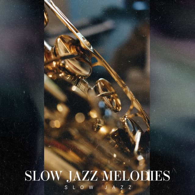 Slow Jazz Melodies - Slow Jazz