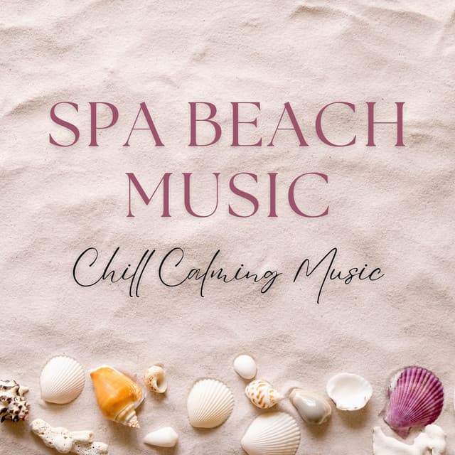 Spa Beach Music - Chill Calming Music - Spa Ensemble