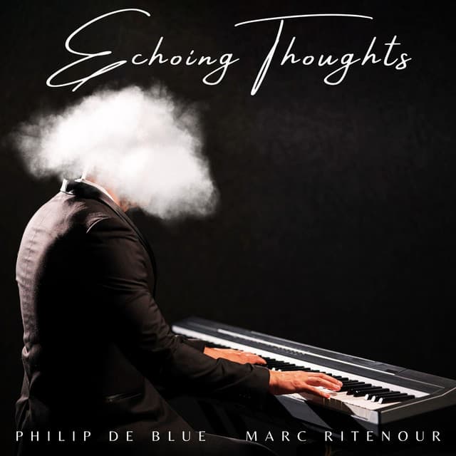 Echoing Thoughts: Fading into Sound - Philip De Blue
