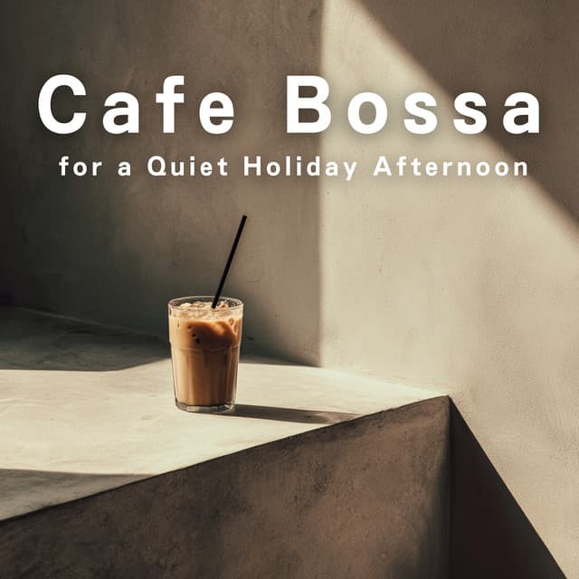 Cafe Bossa for a Quiet Holiday Afternoon - Relaxing Guitar Crew