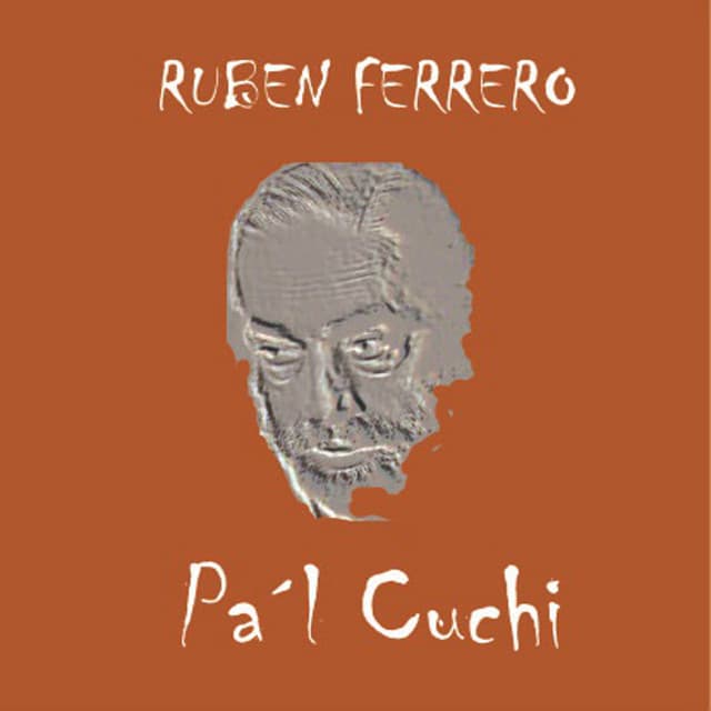 Pa´l Cuchi - Ruben Ferrero