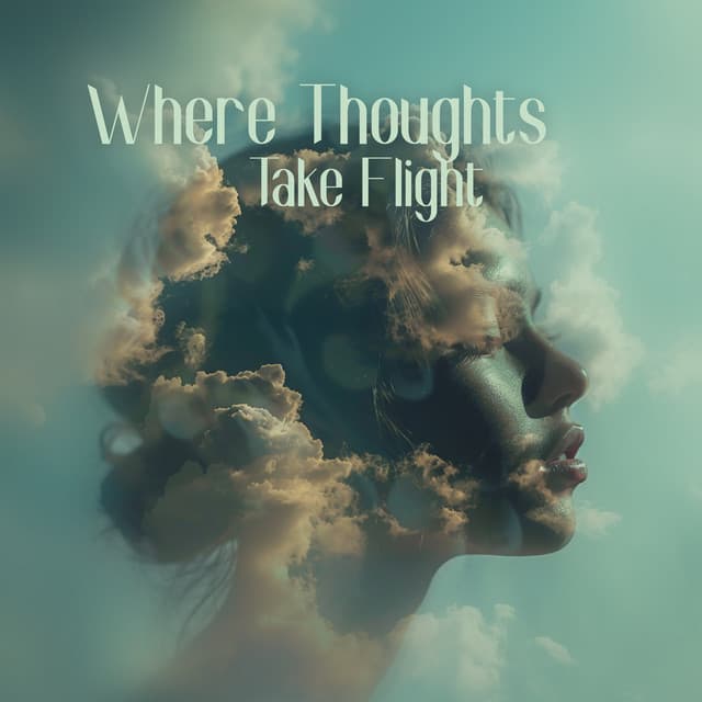 Where Thoughts Take Flight - Mind Harmony