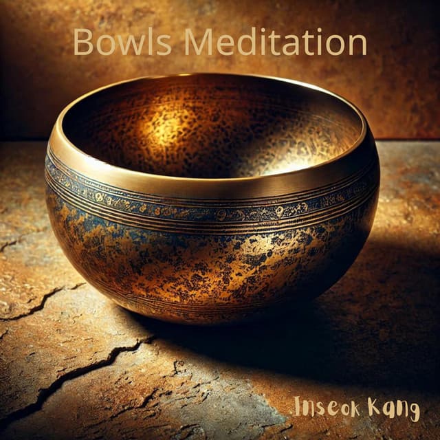 Bowls Meditation - Inseok Kang