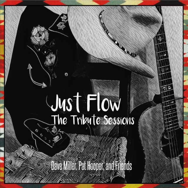 Just Flow: The Tribute Sessions - Dave Miller