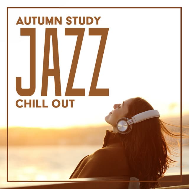 Autumn Study Jazz Chill Out: Cozy Smooth Instrumental Jazz for Studying and Working - Study Music Jazz Project