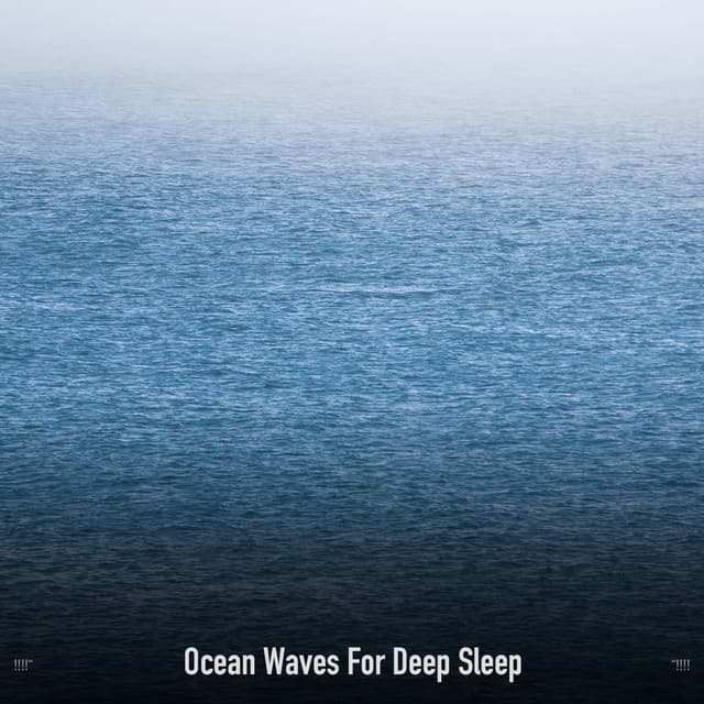 !!!!" Ocean Waves For Deep Sleep "!!!! - Ocean Waves