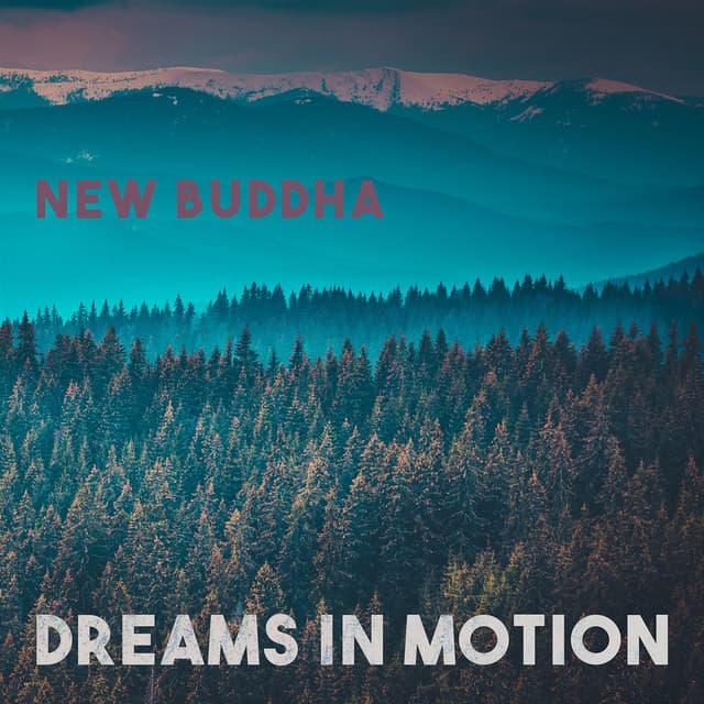 Dreams In Motion - New Buddha