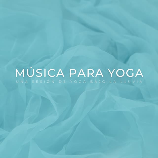 Música Para Yoga: Una Sesión De Yoga Bajo La Lluvia - La Lluvia Suena Expertos en Naturaleza