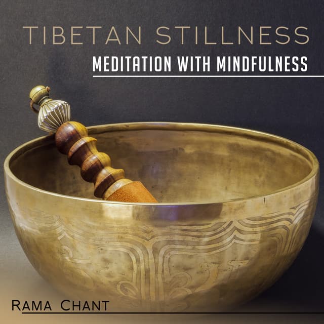 Tibetan Stillness - Rama Chant
