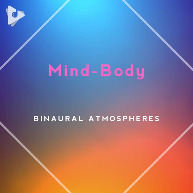 Mind-Body - Binaural Atmospheres