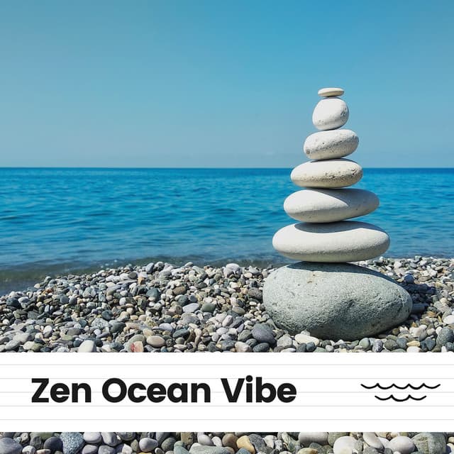 Zen Ocean Vibe - Calm Sea Sounds