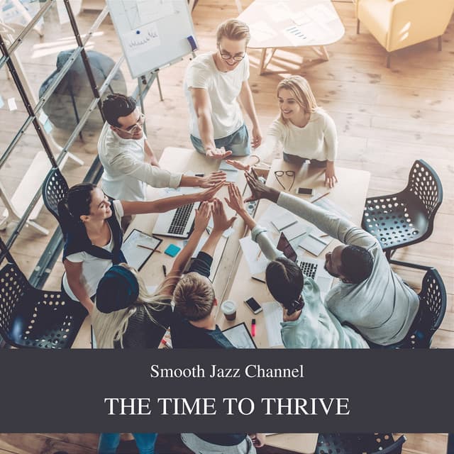 The Time to Thrive: Crafting a Productive Office Atmosphere - Smooth Jazz Channel