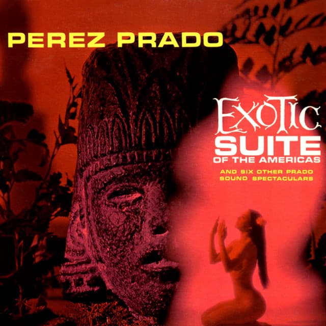 Exotic Suite of the Americas - Pérez Prado