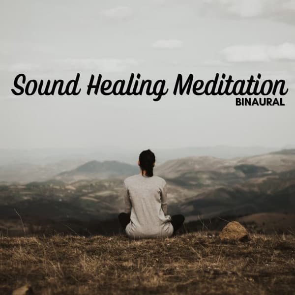 Binaural: Sound Healing Meditation - Binaural Guidance
