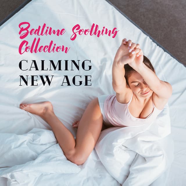 Bedtime Soothing Collection - Removing Negative Emotions, Sleep Well Surrounded by Calming New Age Sounds - Sleep Music 432Hz