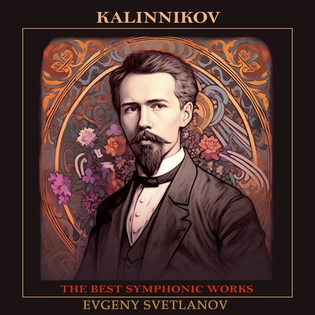 Kalinnikov: The Best Symphonic Works - Vasily Kalinnikov