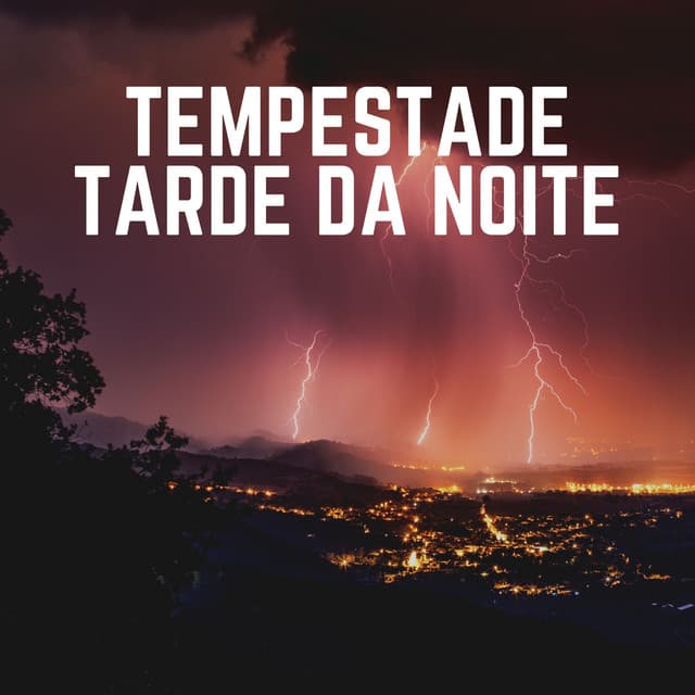 Tempestade Tarde da Noite - Trovoadas