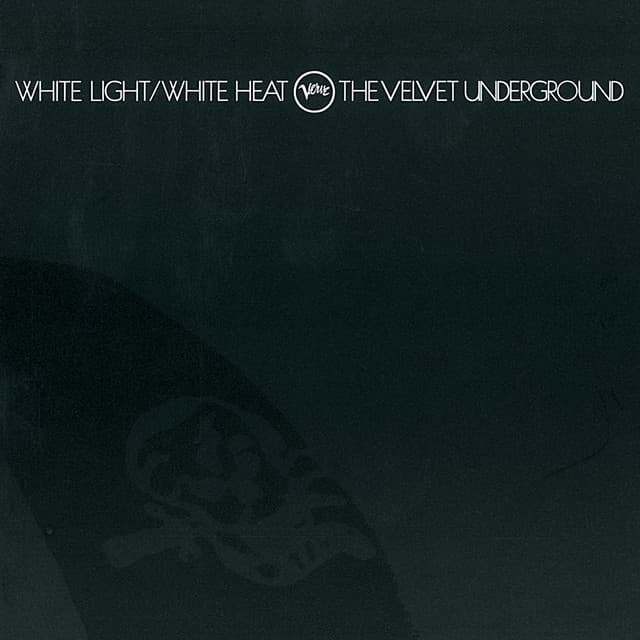 White Light / White Heat - The Velvet Underground