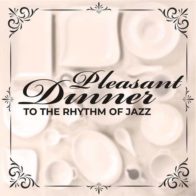 Pleasant Dinner to the Rhythm of Jazz – Favorite Bossa Nova, Relaxing Music Instrumental - Bossa Nova 2019
