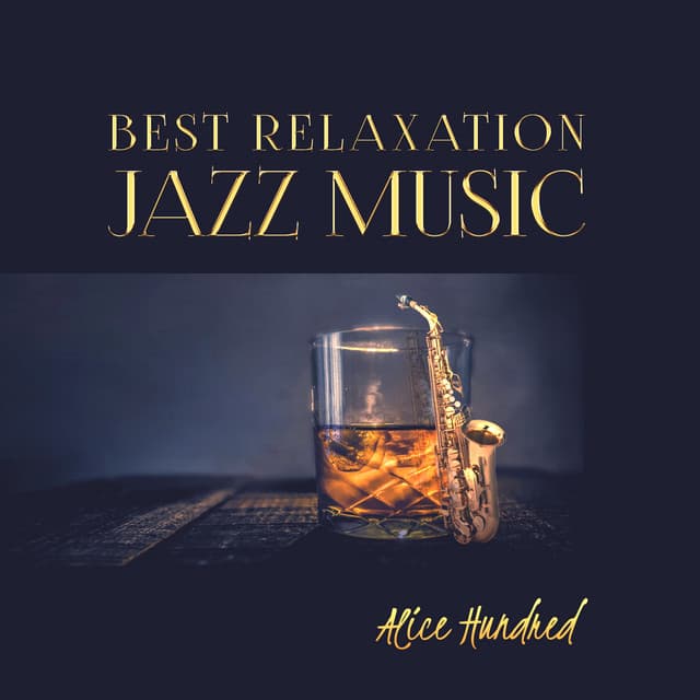 Best Relaxation Jazz Music - Alice Hundred