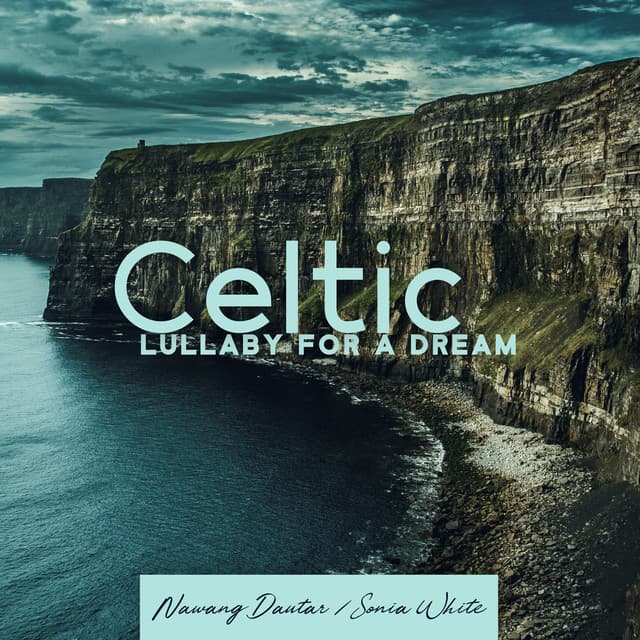 Celtic Lullaby for a Dream - Nawang Dautar
