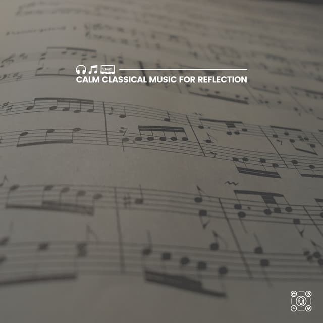 Calm Classical Music for Reflection - Classical