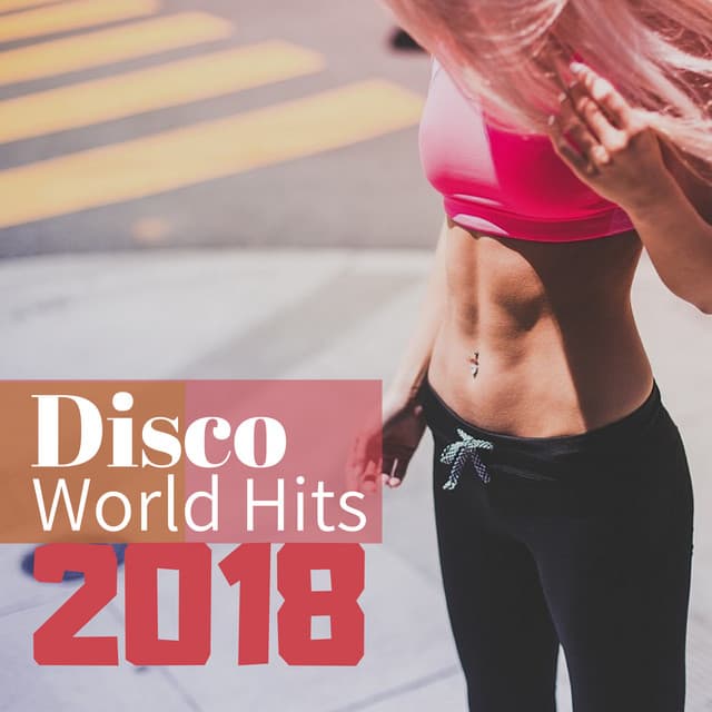 Disco World Hits 2018 - Dance Supermix, Russia Cafè Remix for Workout & Running Motivation - Deep House