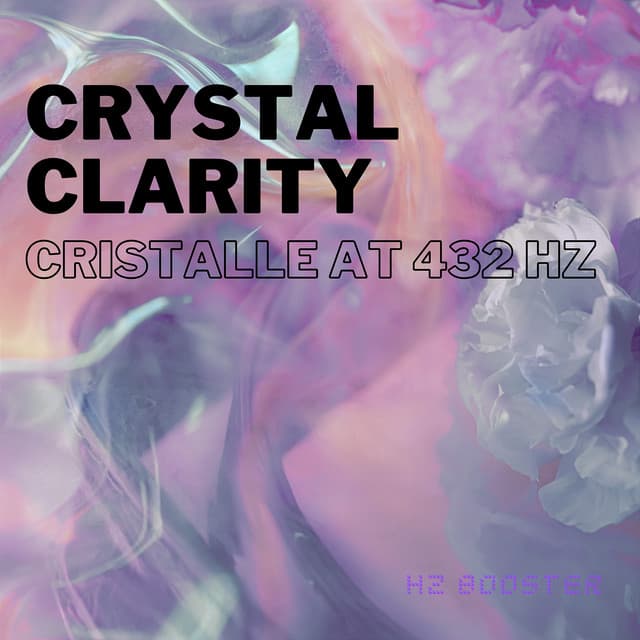 Crystal Clarity: Cristalle at 432 Hz - Hz Booster