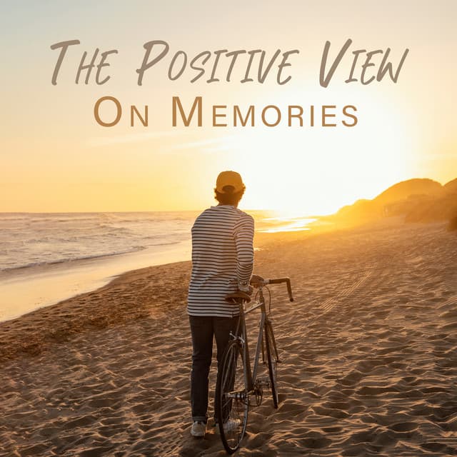 The Positive View On Memories - Afterhour Chillout