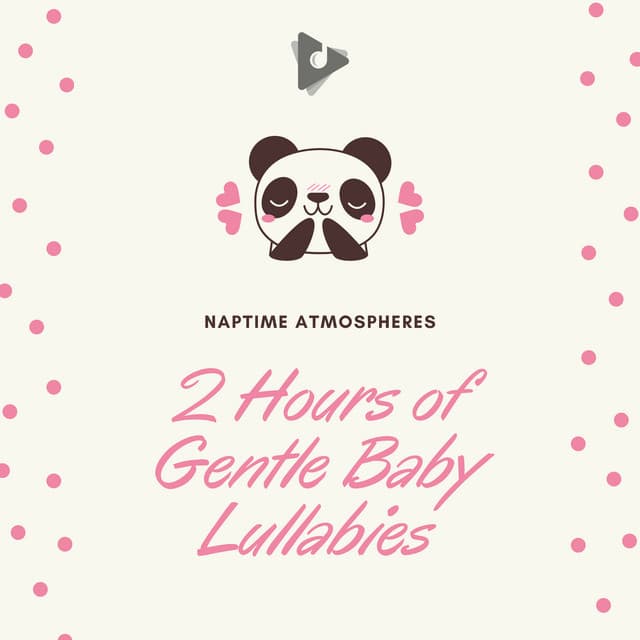2 Hours of Gentle Baby Lullabies - Naptime Atmospheres