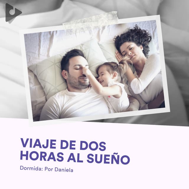 Viaje de Dos Horas al Sueño - Canción de Cuna