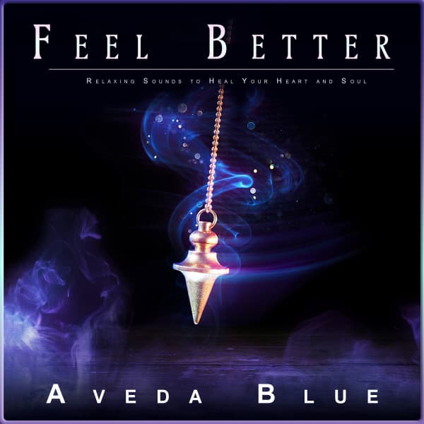 Feel Better: Relaxing Sounds to Heal Your Heart and Soul - Hypnosis Therapy