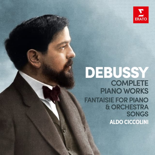 Debussy: Complete Piano Works, Fantaisie for Piano and Orchestra & Songs - Claude Debussy