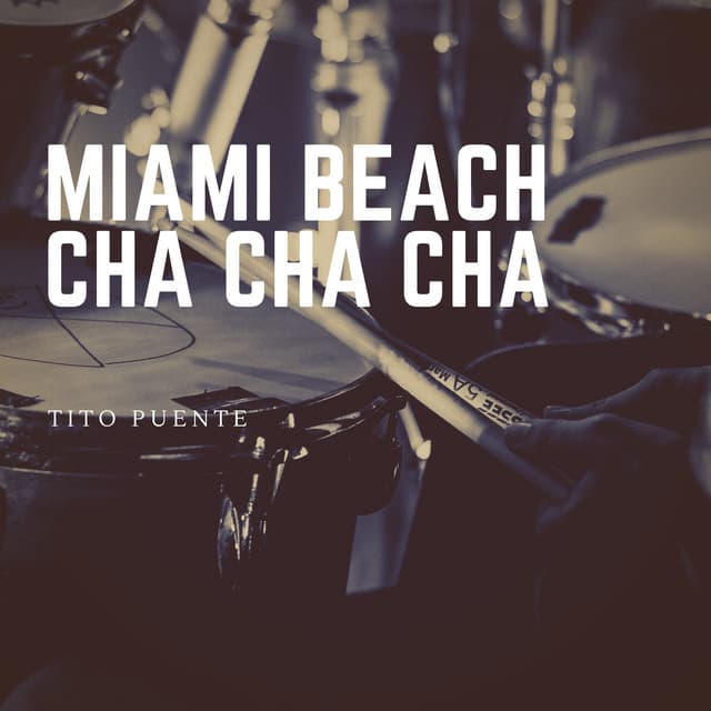 Miami Beach Cha Cha Cha - Tito Puente