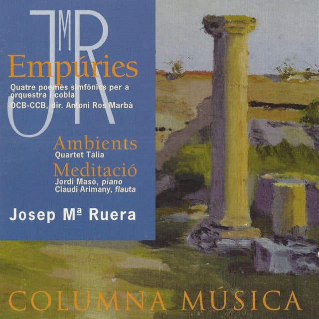 Josep Maria Ruera: Empúries, Ambients, Meditació - Josep Maria Ruera