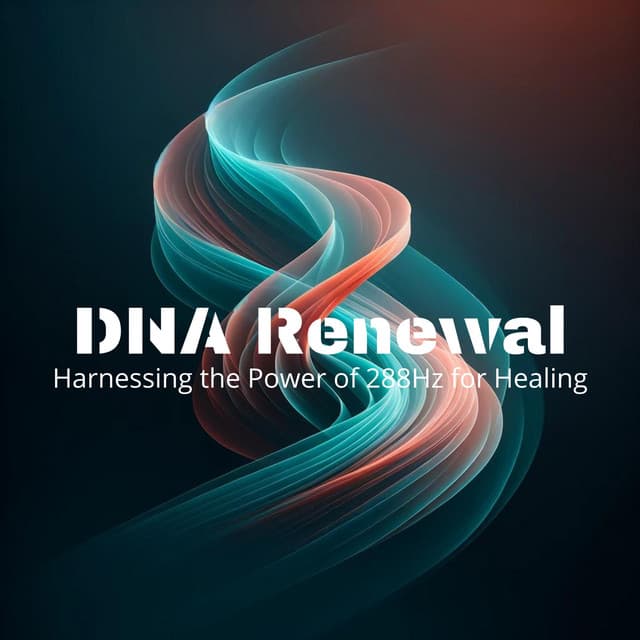 DNA Renewal: Harnessing the Power of 288Hz for Healing - Hz Frequency Music