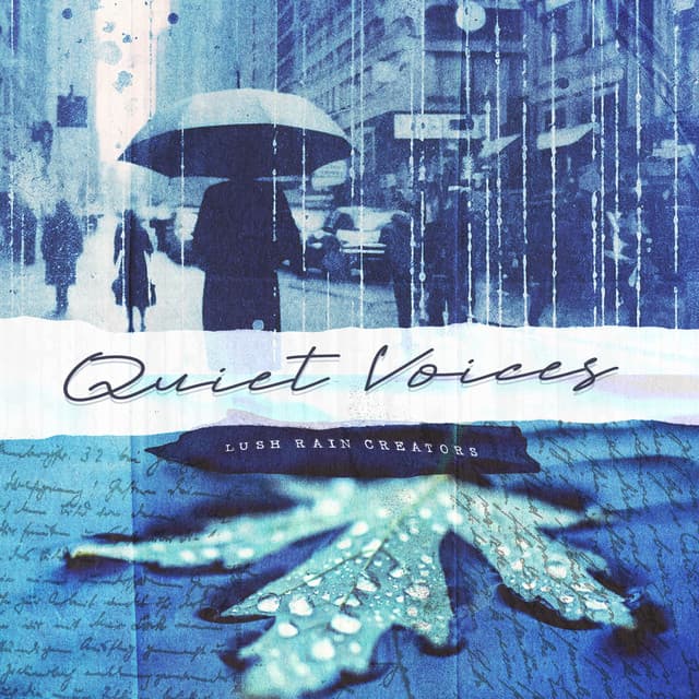 Quiet Voices - Lush Rain Creators