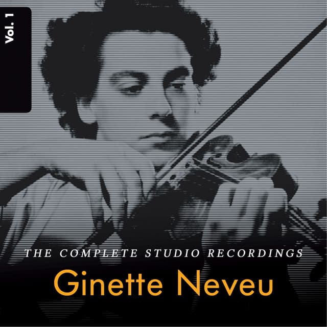 Ginette Neveu: The Complete Studio Recordings, Vol. 1 - Ginette Neveu