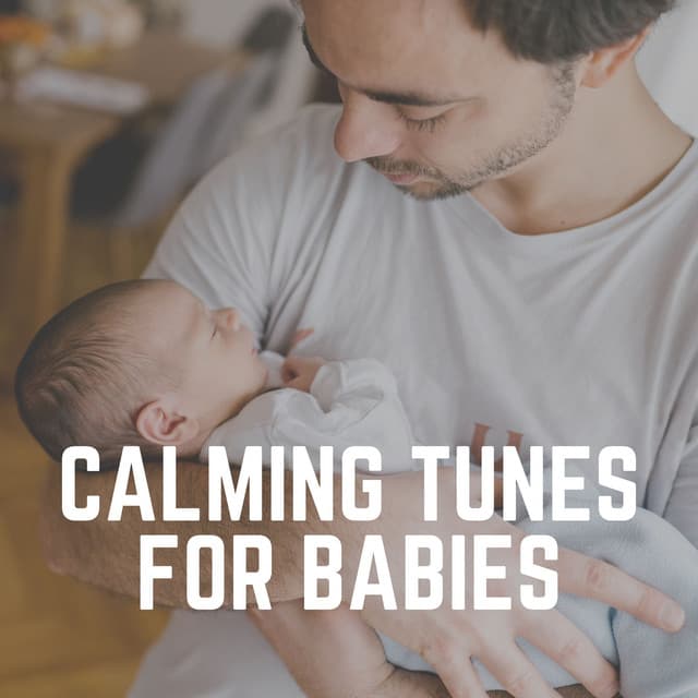 Calming Tunes for Babies - Baby Music