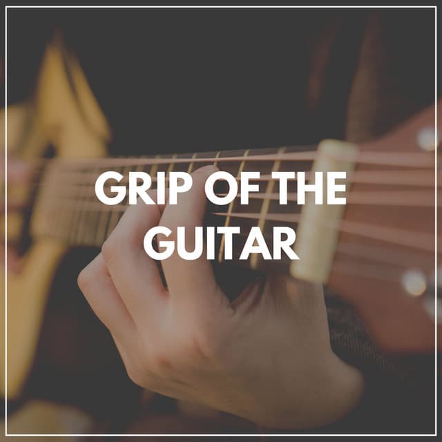 Grip of the Guitar - Soft Guitar Music