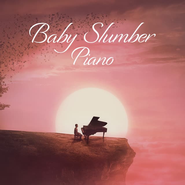 Baby Slumber Piano: Instrumental Piano Music for Calming and Sleeping Baby - Baby Lullaby Academy