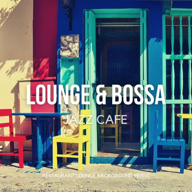 Lounge & Bossa Jazz Cafe - Positive Relaxing Instrumental Coffee Jazz & Bossa Nova - James Butler