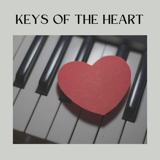 Keys of the Heart - Relaxing Piano Music Universe