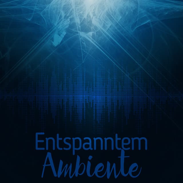 Entspanntem Ambiente - Entspannungsmusik