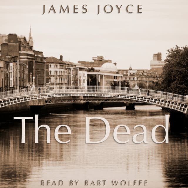 The Dead By James Joyce - Bart Wolffe