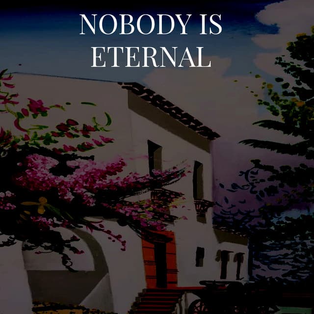 Nobody is Eternal - Generix