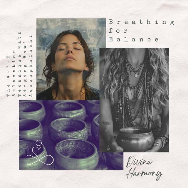 Breathing for Balance: The 4-7-8 Relaxation Technique with Singing Bowl Accompaniment - Divine Harmony