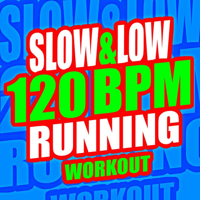 Slow & Low 120 BPM Running Workout - Running Music Workout