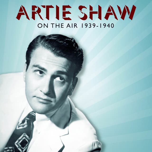 "On the Air" 1939-1940 - Artie Shaw