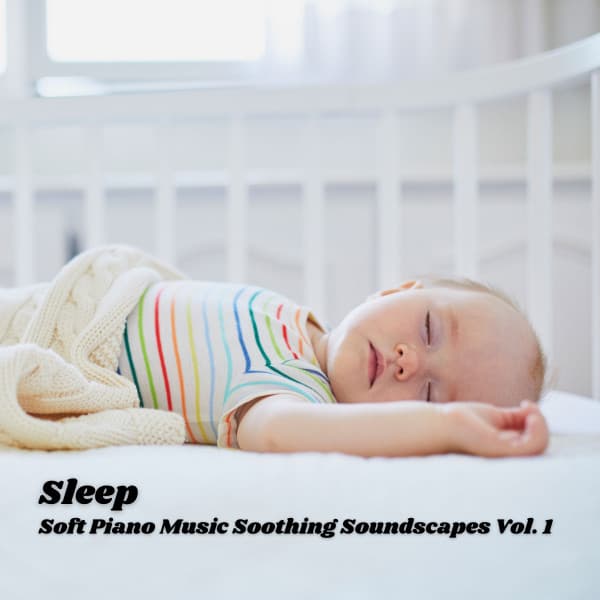 Sleep: Soft Piano Music Soothing Soundscapes Vol. 1 - Sleep Recording Studios